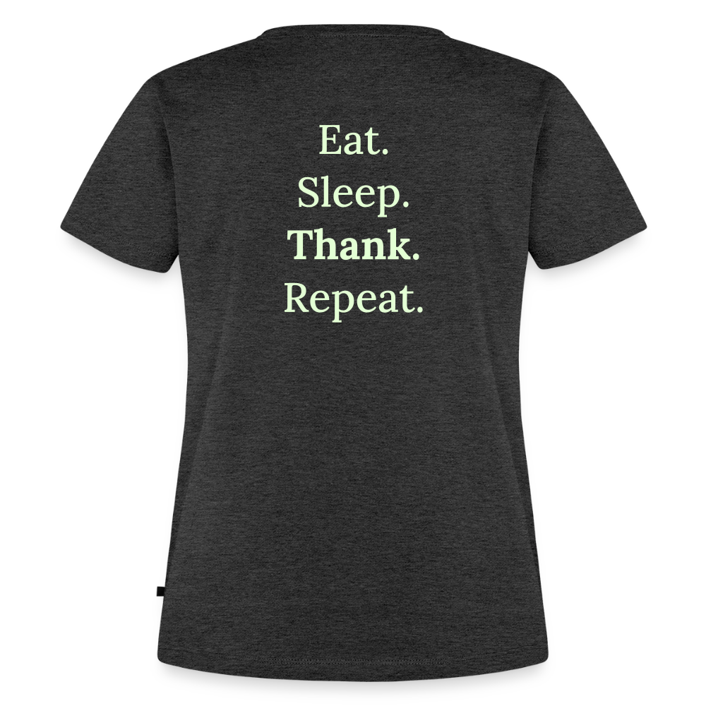 Design T-Shirt „Eat. Sleep. Thank. Repeat.“ für Damen aus Bio-Baumwolle, Farbe: anthrazit - Dankfabrik.